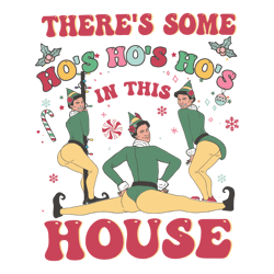 buddy elf theres some hos in this house svg