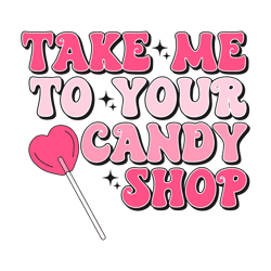take me to your candy shop svg
