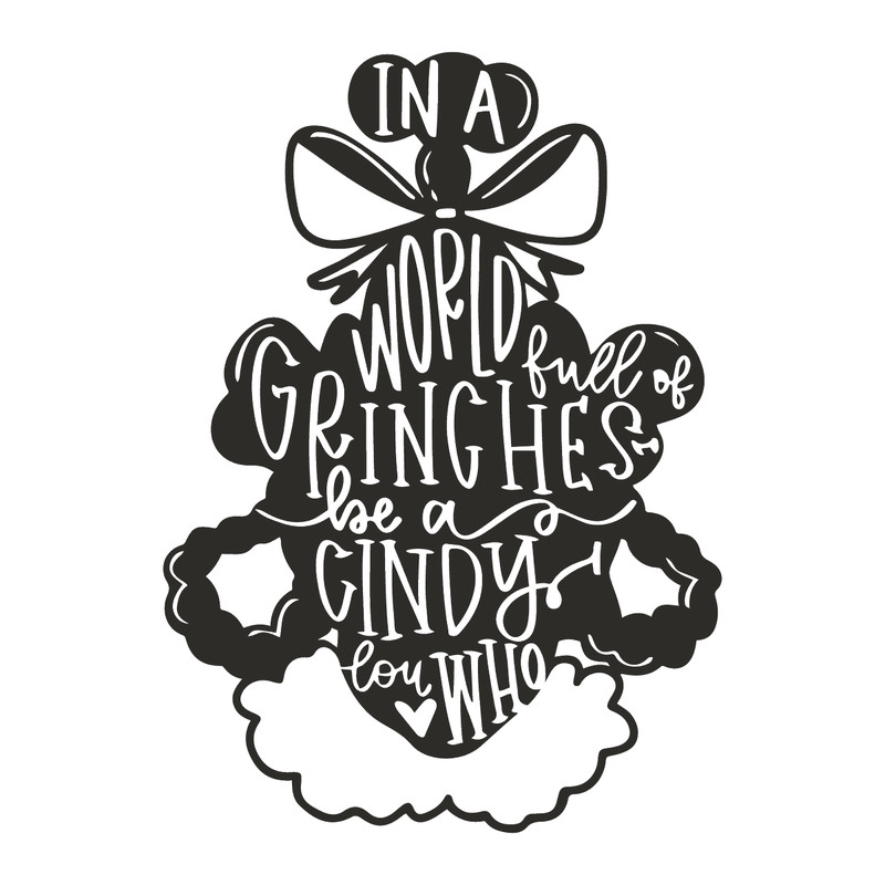 1912231052-a-world-full-of-grinches-be-a-cindy-lou-who-svg-1912231052png.png