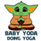 Baby Yoda Doing Yoga - Best Gift For Yoga And Yoda Lover SVG.png