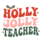 svg232811b009-holly-jolly-teacher-svg--png--holly-jolly-svg--jolly-teacher-svg--jolly-teacher-png--christmas-vibes-svg-svg232811b009png.png