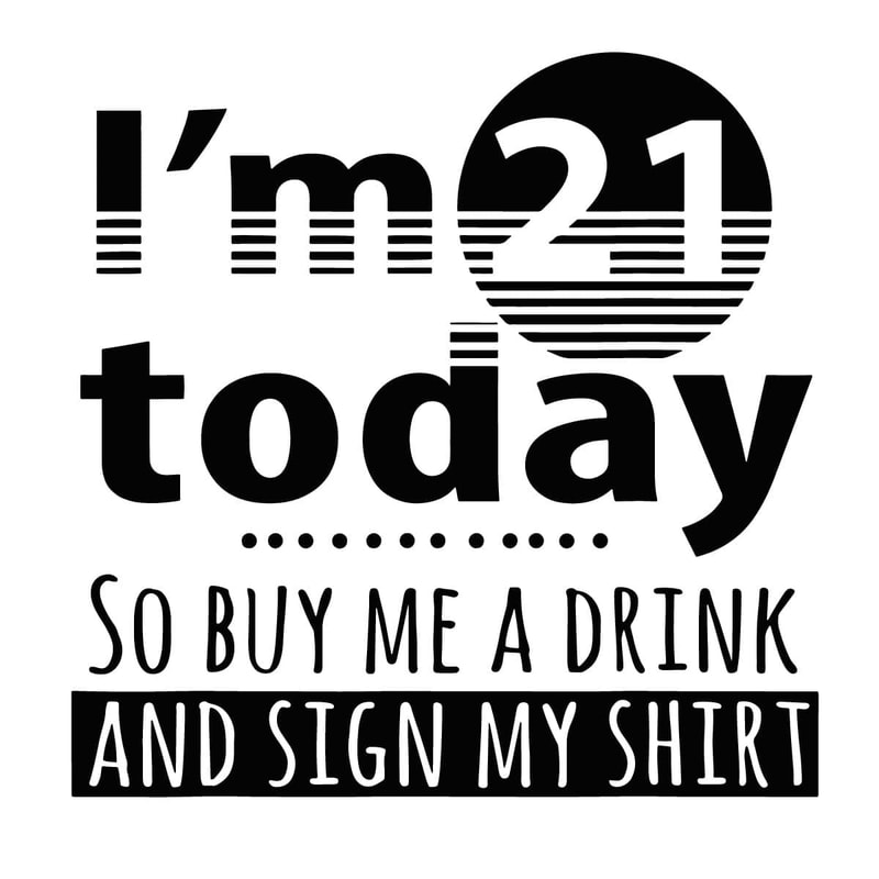 tb060122006-im-21-today-buy-me-a-drink-and-sign-my-svg-birthday-svg-21st-birthday-svg-tb060122006jpg.jpg