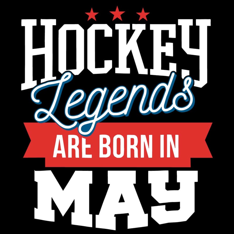 tb100422002-hockey-legends-are-born-in-may-svg-png-birthday-svg-born-in-may-svg-tb100422002jpg.jpg