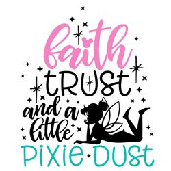faith trust and a little pixie dust svg trending svg tinkerbell svg fairy svg