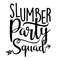 tb120322014-slumber-party-squad-svg-silhouette-birthday-svg-girls-birthday-svg-tb120322014jpg.jpg
