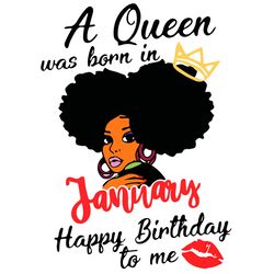 a queen was born in january happy birthday to me svg birthday svg birthday queen svg