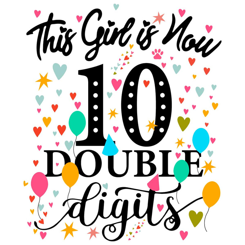 tb220322002-this-girl-is-now-10-double-svg-10th-birthday-svg-digits-svg-10th-birthday-svg-tb220322002jpg.jpg