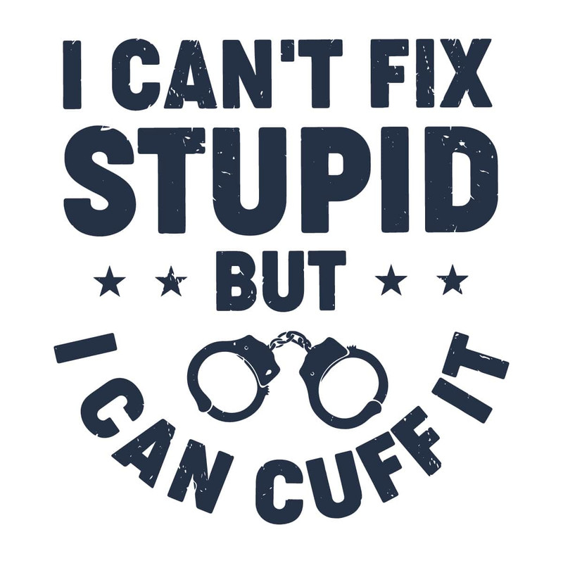 tb280422024-i-cant-fix-stupid-but-i-can-cuff-it-svg-png-cutting-printable-files-tb280422024jpg.jpg