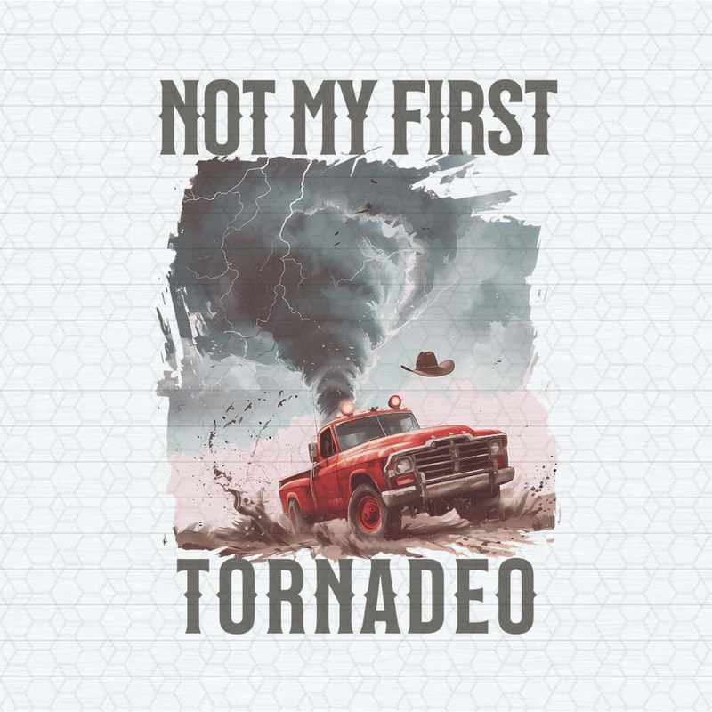 ChampionSVG-Retro-Western-Not-My-First-Tornadeo-Png.jpg