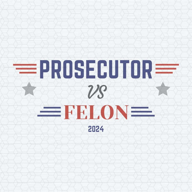 ChampionSVG-Retro-Prosecutor-Vs-Felon-2024-Election-Svg.jpg