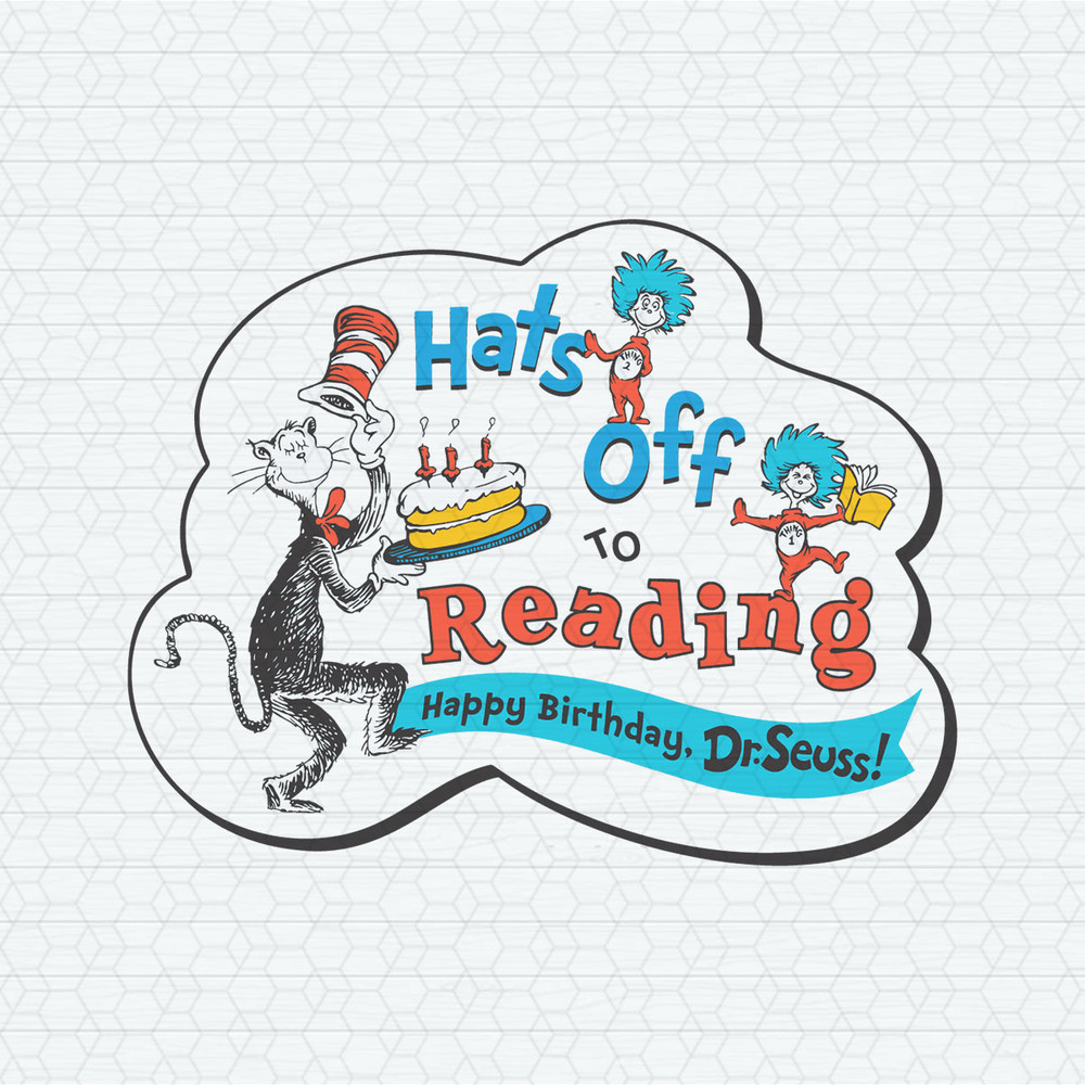 ChampionSVG-2602241068-hats-off-to-reading-happy-birthday-dr-seuss-svg-2602241068png.jpeg