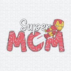 Super Mom Superhero Happy Mothers Day SVG