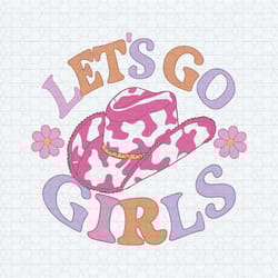 groovy let's go girls cowgirl hat svg
