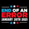 End Of An Error January 20th 2021 SVG Funny Cute Anti Donald Trump SVG.jpg