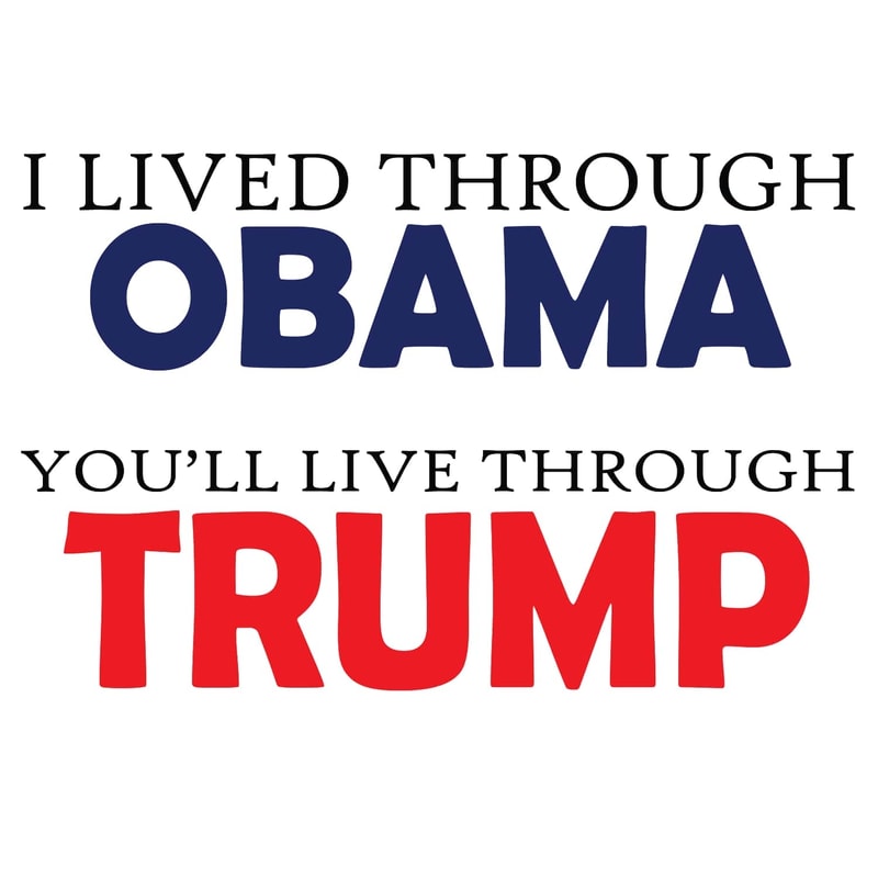 I Lived Through Obama You Will Live Through Trump SVG.jpg