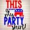 This Is My Party Shirt SVG Republican Funny SVG Elections Trump SVG July 4 Elephant SVG.jpg