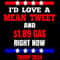 Trump 2024 I'd Love A Mean Tweet And 189 Gas SVG Trending SVG For Voters.jpg