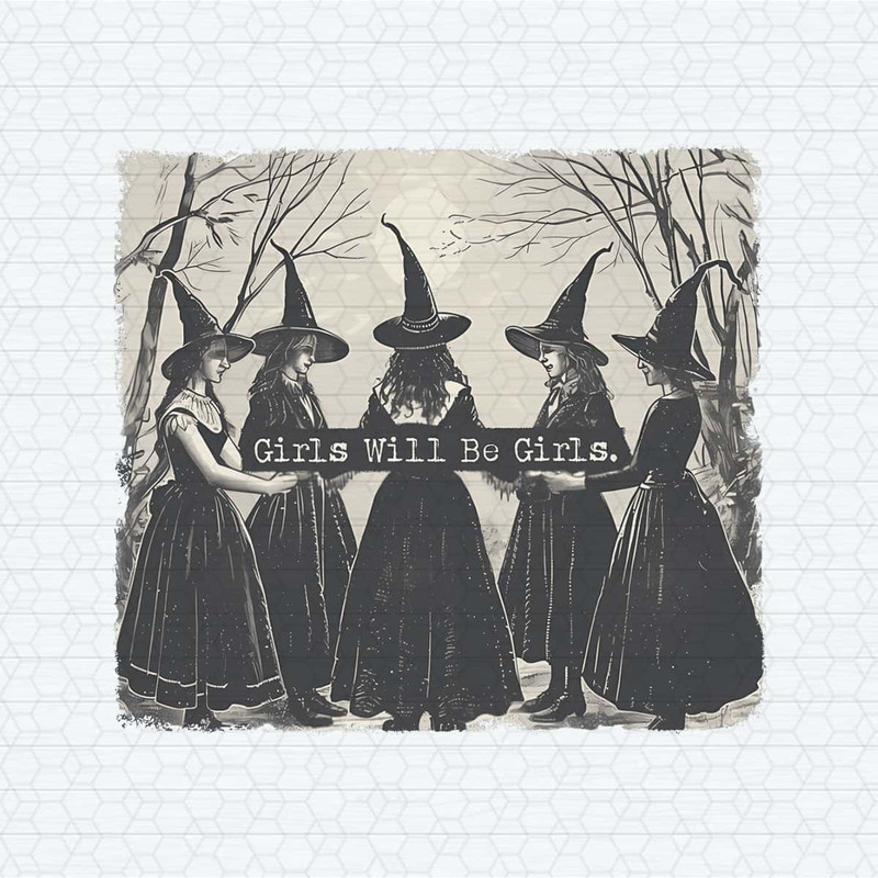 Girls Will Be Girls Witches Halloween PNG.jpg
