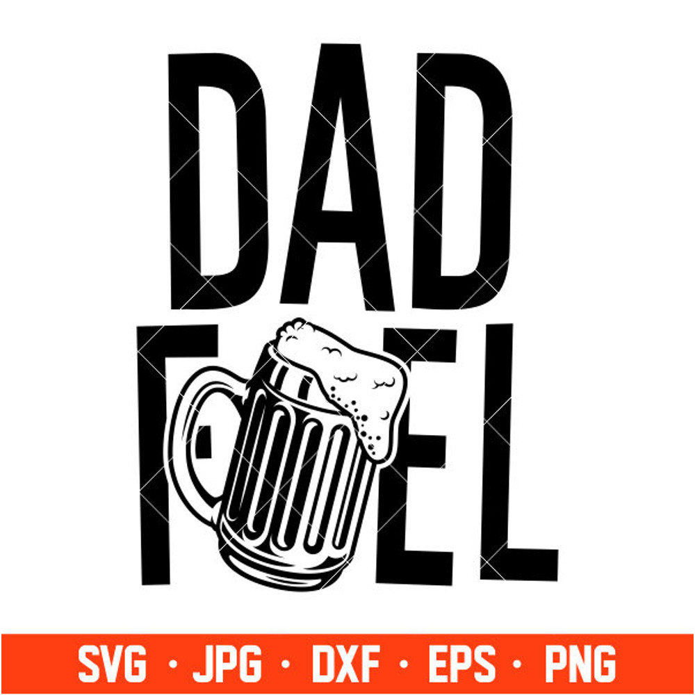 Dad Fuel Svg, Dad Life Svg, Father's Day Svg, Best Dad Svg, Cricut, Silhouette Vector Cut File.jpg