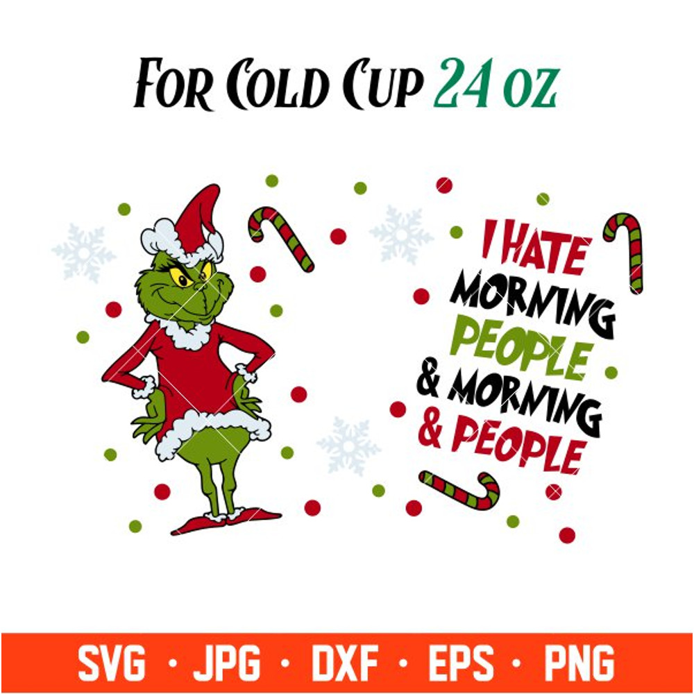 I Hate Morning People Starbucks Full Wrap Svg, Grinch Svg, Merry Christmas Svg, Santa Claus Svg, Cricut, Silhouette Vect.jpg