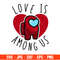 Love is Among Us Svg, Valentines Day Svg, Valentine Svg, Among Imposter Svg, Cricut, Silhouette Vector Cut File.jpg