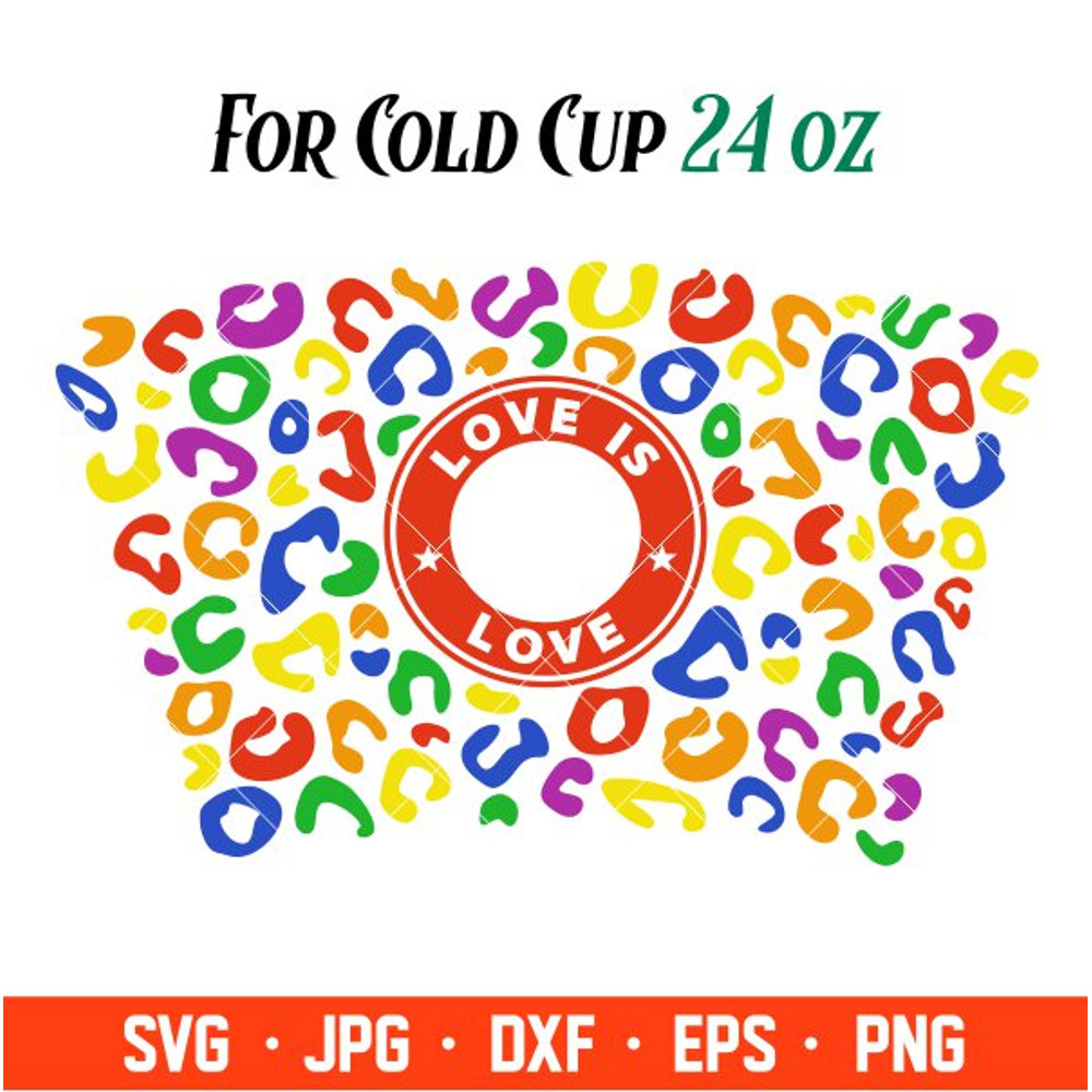 Love Is Love Pride Leopard Full Wrap Svg, Starbucks Svg, Coffee Ring Svg, Cold Cup Svg, Cricut, Silhouette Vector.jpg
