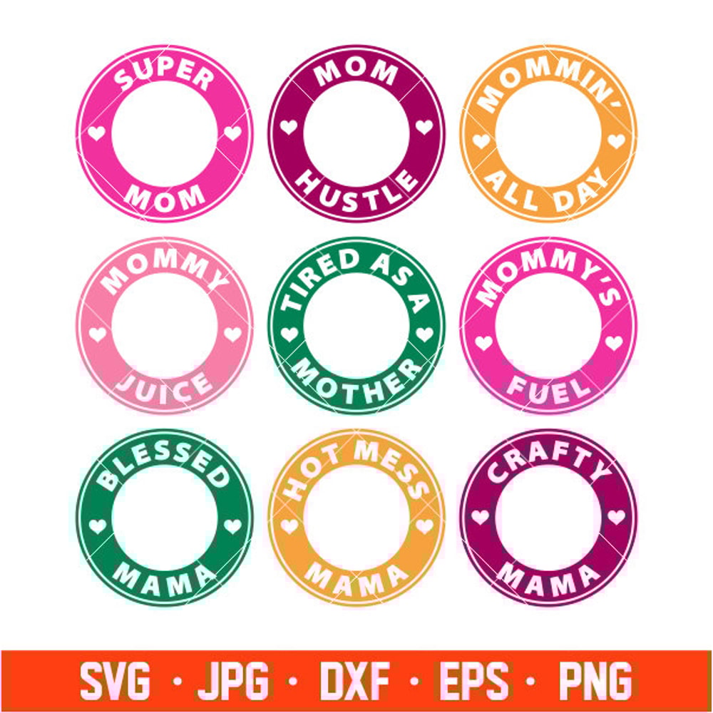 Mom Borders Bundle Svg, Starbucks Svg, Coffee Ring Svg, Cold Cup Svg, Cricut, Silhouette Vector Cut File.jpg