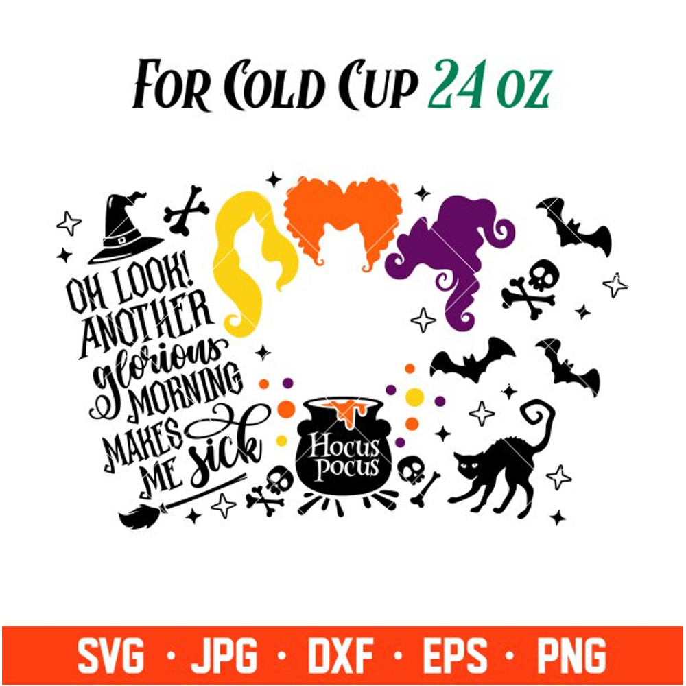 Oh Look Another Glorious Morning Makes Me Sick Full Wrap Svg, Starbucks Svg, Coffee Ring Svg, Cold Cup Svg, Cricut.jpg
