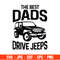 The Best Dads Drive Jeeps SVG, Jeep svg, Jeep Dad svg, Cricut, Silhouette Cut File.jpg
