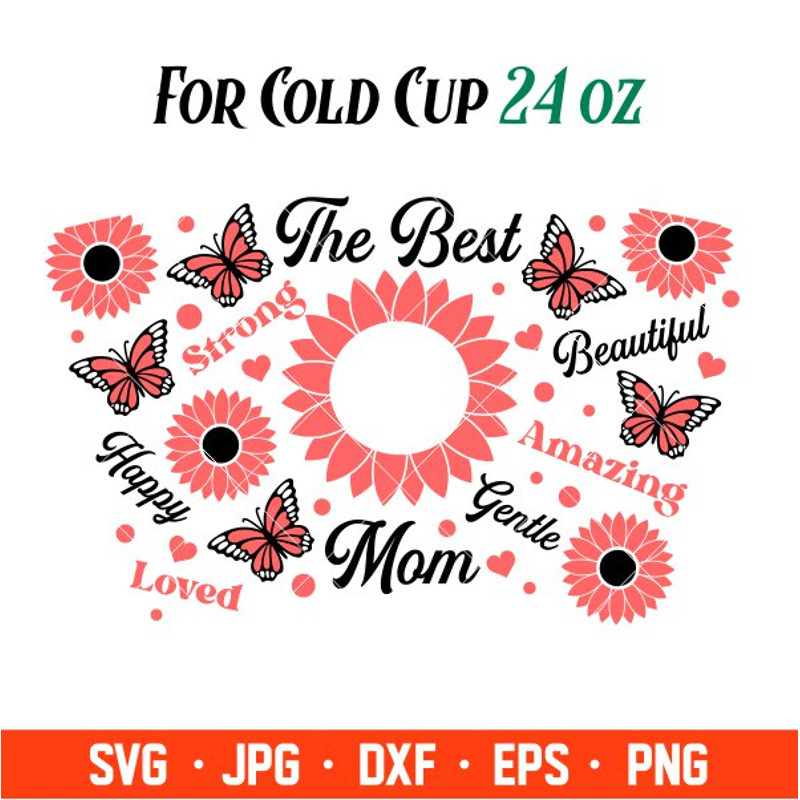 The Best Mom Full Wrap Svg, Starbucks Svg, Coffee Ring Svg, Cold Cup Svg, Cricut, Silhouette Vector Cut File.jpg