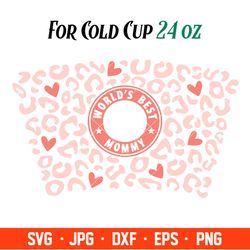 worlds best mommy leopard full wrap svg, starbucks svg, coffee ring svg, cold cup svg, cricut, silhouette vector cut fil