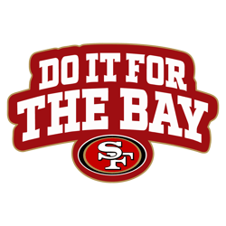 Do It For The Bay San Francisco 49ers Football SVG
