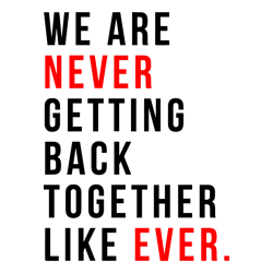 We Are Never Getting Back Together Taylor Svg Cutting File, Taylor Funny Quotes Svg