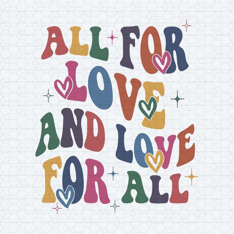 All For Love And Love For All Pride Ally Era SVG.jpg