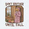 Spooky Season Don't Brother Until Fall PNG.jpg