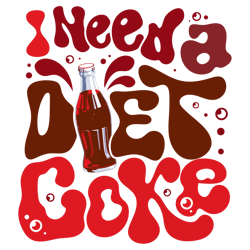 Funny I Need A Diet Coke PNG