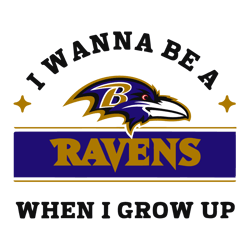I Wanna Be A Ravens When I Grow Up SVG