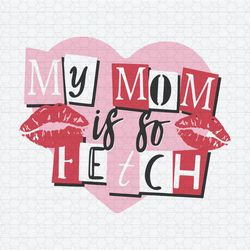 Funny My Mom Is So Fetch Mothers Day SVG