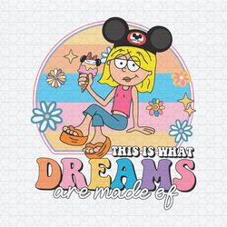 This Is What Dreams Are Made Of Disney Lizzie Mcguire SVG
