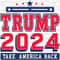 Trump 2024 Take America Back Campaign SVG File Cut, Support Trump SVG.jpg