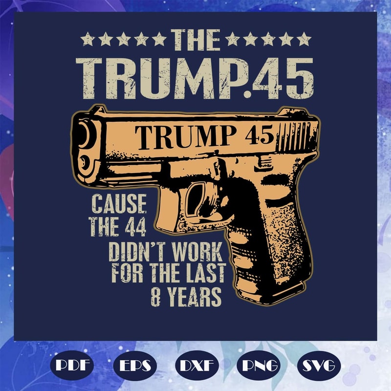 Trump 45 Greater Than 44 Gun Rights 2nd Amendment USA SVG President Trump.jpg
