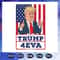 Trump 4eva Trump Forever Funny Trump 4 Ever 2020 Election Instant Download.jpg