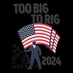 vote for trump svg - too big to rig 2024 election trump us flag svg file cut