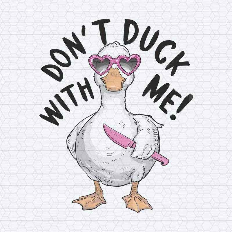 ChampionSVG-Don't-Duck-With-Me-Funny-Meme-PNG.jpg