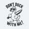 ChampionSVG-Don’t-Duck-With-Me-Funny-Sarcastic-Svg.jpg