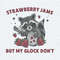 ChampionSVG-Funny-Raccoon-Strawberry-Jams-But-My-Glock-Don’t-PNG.jpg