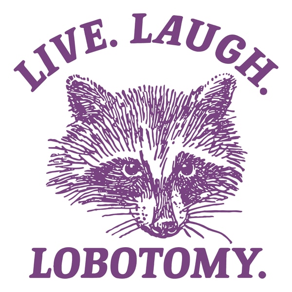 Live Laugh Lobotomy Raccoon Meme SVG - Inspire Uplift
