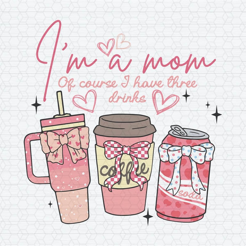 ChampionSVG-2503241051-im-a-mom-of-course-i-have-three-drinks-svg-2503241051png.jpeg