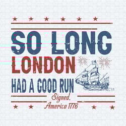 so long london had a good run american ship svg