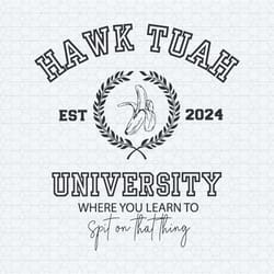 vintage hawk tuah university est 2024 svg